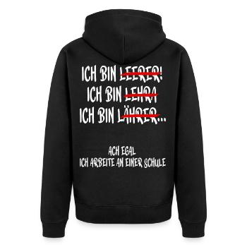 Lehrer Lehrerin Spruch Deutsch Geschenk - Unisex Premium Bio Zip Hoodie - Schwarz - Hinten - Nico (187cm)