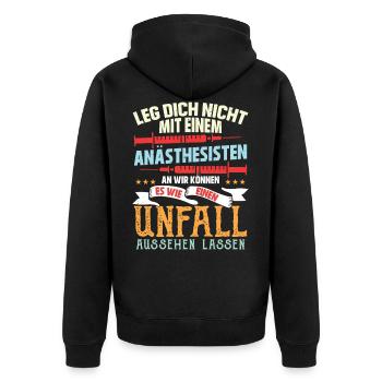 Leg dich nicht mit einem Anästhesisten an Unfall - Unisex Premium Bio Zip Hoodie - Schwarz - Hinten - Nico (187cm)