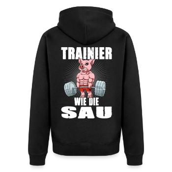 Trainier wie die Sau für einen Tierliebhaber - Unisex Premium Bio Zip Hoodie - Schwarz - Hinten - Nico (187cm)