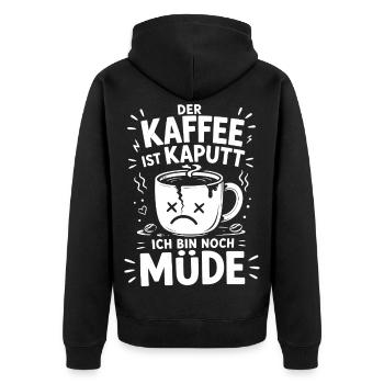 Der Kaffee ist kaputt, ich bin noch müde - Unisex Premium Bio Zip Hoodie - Schwarz - Hinten - Nico (187cm)