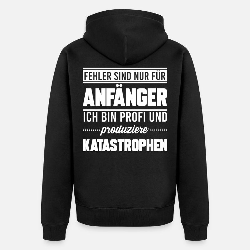 ANFÄNGER KATASTROPHEN, GESCHENK - Unisex Premium Bio Zip Hoodie - Schwarz