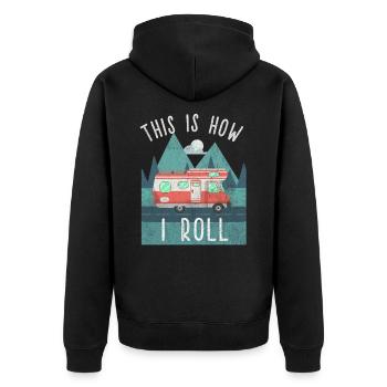 This is how I roll Camping Urlaub Camp Zelt Reise - Unisex Premium Bio Zip Hoodie - Schwarz - Hinten - Nico (187cm)