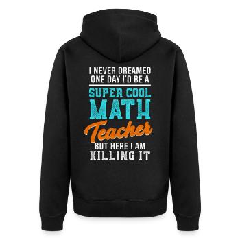 Cool Math Teacher Tee Fantastic Teacher Gift - Unisex Premium Bio Zip Hoodie - Schwarz - Hinten - Nico (187cm)