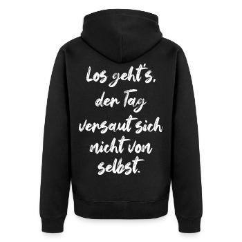 Los Geht's Der Tag Versaut Sich Nicht Von Selbst - Unisex Premium Bio Zip Hoodie - Schwarz - Hinten - Nico (187cm)