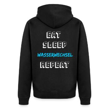 Eat sleep Wasserwechsel repeat Aquaristik Aquarium - Unisex Premium Bio Zip Hoodie - Schwarz - Hinten - Nico (187cm)