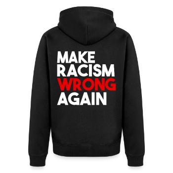 Make Racism Wrong Again - Unisex Premium Organic Zip Hoodie - black - Back - Nico (187cm)
