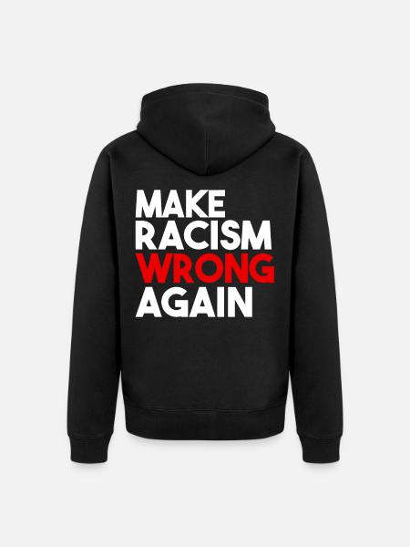 Make Racism Wrong Again - Veste à capuche bio Premium Unisexe - noir