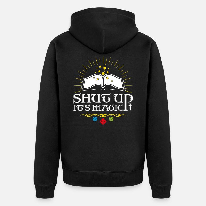 Shut up It's magic ! - Veste à capuche bio Premium Unisexe - noir