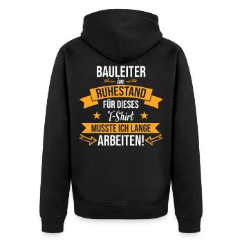 Bauleiter Beruf Baustelle Bauarbeiter Rente Spruch - Unisex Premium Bio Zip Hoodie - Schwarz - Hinten - Nico (187cm)