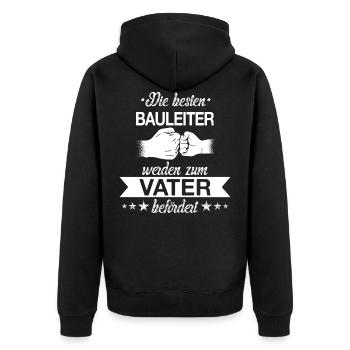 Bauleiter Beruf Baustelle Bauarbeiter Spruch Vater - Unisex Premium Bio Zip Hoodie - Schwarz - Hinten - Nico (187cm)