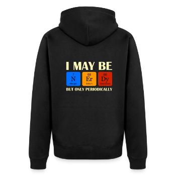 I may be Nerdy but only periodically - Unisex Premium Organic Zip Hoodie - black - Back - Nico (187cm)