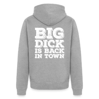 Big Dick is Back In Town Humor Funny Saying - Unisex Premium Organic Zip Hoodie - heather grey - Back - Nico (187cm)