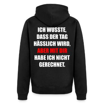 Ich wusste Dass Der Tag Hässlich Wird Fun Geschenk - Unisex Premium Bio Zip Hoodie - Schwarz - Hinten - Nico (187cm)