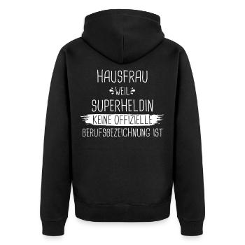 Hausfrau Hausfrauen Haushalt Beruf Spruch - Unisex Premium Bio Zip Hoodie - Schwarz - Hinten - Nico (187cm)