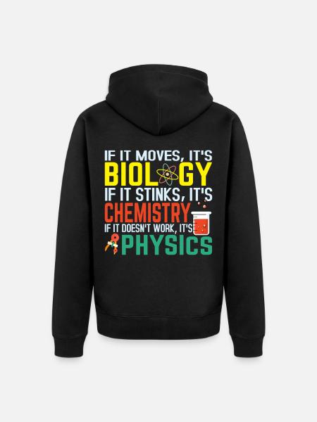 Biology Chemistry Physics - Veste à capuche bio Premium Unisexe - noir
