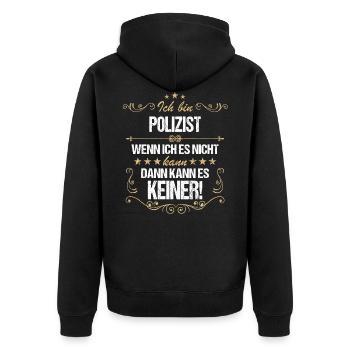 Polizei Polizist Streifenpolizei Polizisten Spruch - Unisex Premium Bio Zip Hoodie - Schwarz - Hinten - Nico (187cm)