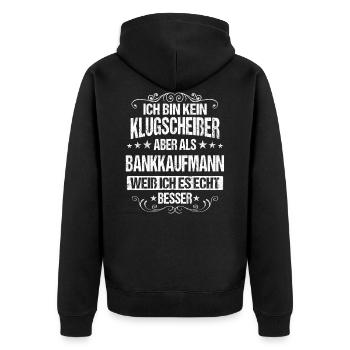 Bankkaufmann Bänker Finanzen Beruf Spruch - Unisex Premium Bio Zip Hoodie - Schwarz - Hinten - Nico (187cm)