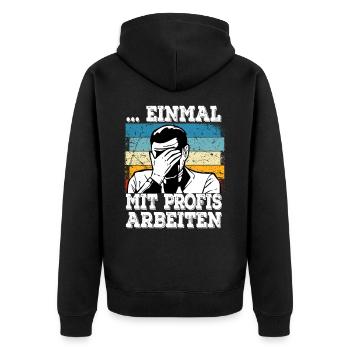 Alter Katastrophe Einmal mit Profis Arbeiten - Unisex Premium Bio Zip Hoodie - Schwarz - Hinten - Nico (187cm)