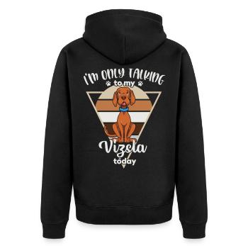 I'm only talking to my Vizsla - Unisex Premium Organic Zip Hoodie - black - Back - Nico (187cm)