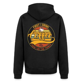 First I Drink Coffee, Then I Make Things - Unisex Premium Organic Zip Hoodie - black - Back - Nico (187cm)