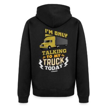 I'm Only Talking To My Truck Today - Unisex Premium Organic Zip Hoodie - black - Back - Nico (187cm)