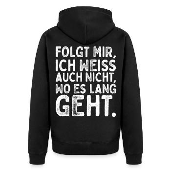 Folgt Mir Ich Weiss Auch Nicht Wo Es Lang Geht - Unisex Premium Bio Zip Hoodie - Schwarz - Hinten - Nico (187cm)