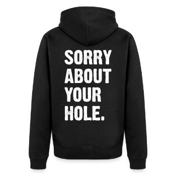 Sorry About Your Hole - Unisex Premium Organic Zip Hoodie - black - Back - Nico (187cm)