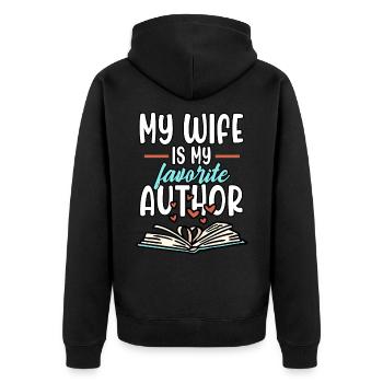 Husband My Wife Is My Favorite Author Novel Story - Unisex Premium Organic Zip Hoodie - black - Back - Nico (187cm)