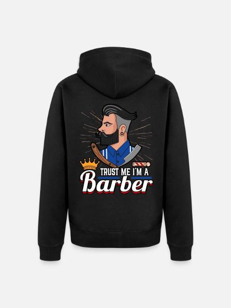 Hairdresser Trust Me I'm A Barber Barbershop - Unisex Premium Organic Zip Hoodie - black