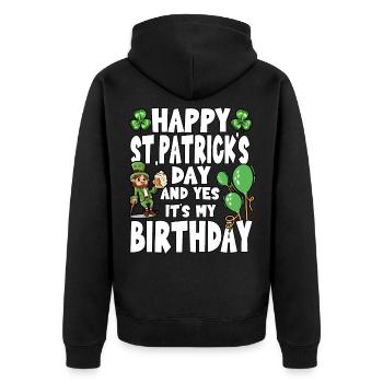 Happy St. Patricks Day And Yes It's My Birthday - Unisex Premium Bio Zip Hoodie - Schwarz - Hinten - Nico (187cm)
