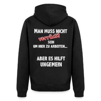 Man muss nicht verrückt sein um hier zu arbeiten - Unisex Premium Bio Zip Hoodie - Schwarz - Hinten - Nico (187cm)