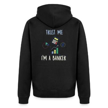 I am banker gift trust me - Unisex Premium Organic Zip Hoodie - black - Back - Nico (187cm)