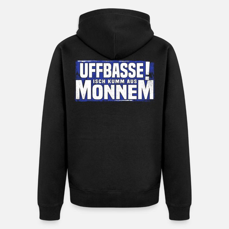 uffbasse isch kumm aus monnem - Unisex Premium Bio Zip Hoodie - Schwarz