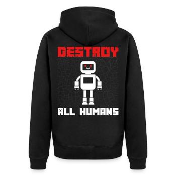 Lustiger Roboter Spruch Destroy all Humans - Unisex Premium Bio Zip Hoodie - Schwarz - Hinten - Nico (187cm)