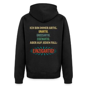 Ich bin immer artig unartig großartig einzigartig - Unisex Premium Bio Zip Hoodie - Schwarz - Hinten - Nico (187cm)