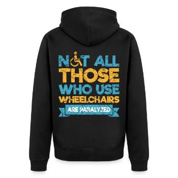 Lustiger Rollstuhl Spruch Rollstuhlfahrer - Unisex Premium Bio Zip Hoodie - Schwarz - Hinten - Nico (187cm)