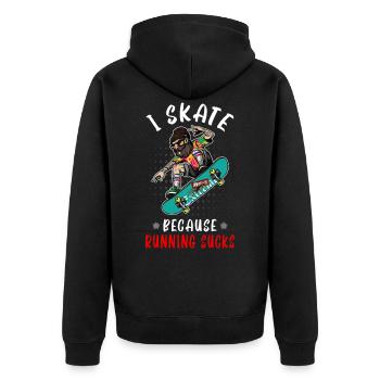 I Skate because running sucks, Skateboard Skate - Unisex Premium Organic Zip Hoodie - black - Back - Nico (187cm)