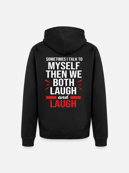 Funny sayings self-talk laughter - Unisex Premium Organic Zip Hoodie - black