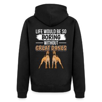 Great Dane Life Would Be So Boring Great Danes - Unisex Premium Organic Zip Hoodie - black - Back - Nico (187cm)