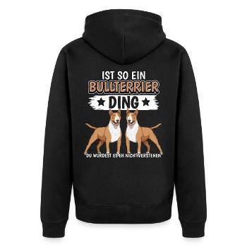 Bullterrier Ist so ein Bullterrier Ding - Unisex Premium Bio Zip Hoodie - Schwarz - Hinten - Nico (187cm)