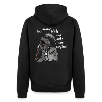 So many idiots and only one scythe sarcasm - Unisex Premium Bio Zip Hoodie - Schwarz - Hinten - Nico (187cm)