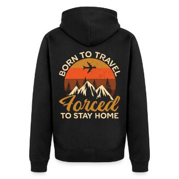 Born to Travel Forced to Stay Home Urlaub Reisen - Unisex Premium Bio Zip Hoodie - Schwarz - Hinten - Nico (187cm)