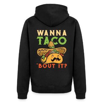 Wanna Taco' Bout It - Funny Taco - Unisex Premium Organic Zip Hoodie - black - Back - Nico (187cm)