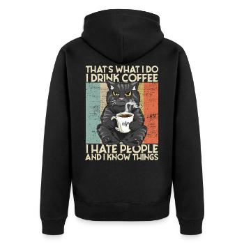 Drink Coffee I Hate People and i know things Katze - Unisex Premium Bio Zip Hoodie - Schwarz - Hinten - Nico (187cm)