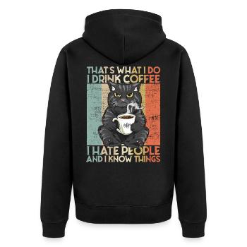 Drink Coffee I Hate People and i know things Katze - Unisex Premium Bio Zip Hoodie - Schwarz - Hinten - Nico (187cm)