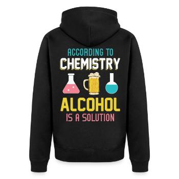 According To Chemistry Alcohol Is A Solution - Unisex Premium Organic Zip Hoodie - black - Back - Nico (187cm)