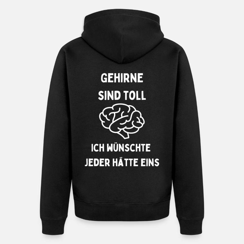 Gehirne sind toll Jeder braucht eins - Unisex Premium Bio Zip Hoodie - Schwarz