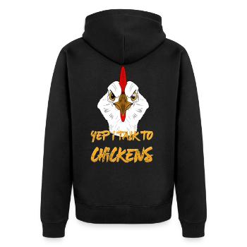 yep i talk to chicken - yes I talk to chickens - Unisex Premium Organic Zip Hoodie - black - Back - Nico (187cm)