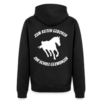 For riding born to school forced horse - Unisex Premium Organic Zip Hoodie - black - Back - Nico (187cm)