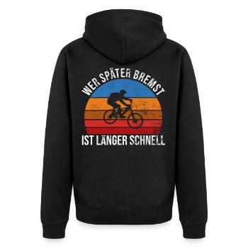 Wer später bremst ist länger schnell Downhill mtb - Unisex Premium Bio Zip Hoodie - Schwarz - Hinten - Nico (187cm)